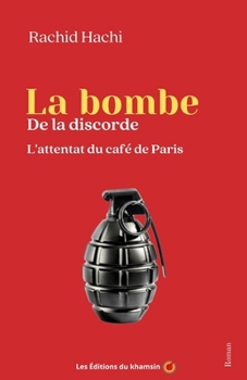 Paperback La bombe de la discorde: L'attentat du café de Paris [French] Book