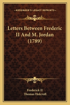 Paperback Letters Between Frederic II And M. Jordan (1789) Book