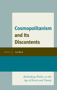Hardcover Cosmopolitanism and Its Discontents: Rethinking Politics in the Age of Brexit and Trump Book