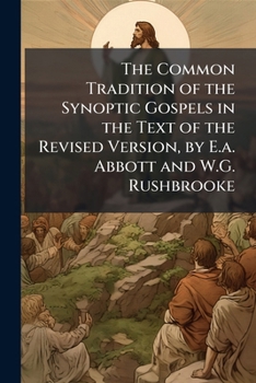 The Common Tradition of the Synoptic Gospels in the Text of the Revised Version