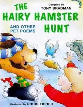 Hairy Hamster Hunt and Other Poems About Your Pets