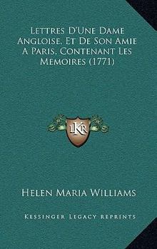 Lettres D'Une Dame Angloise, Et De Son Amie A Paris, Contenant Les Memoires (1771)