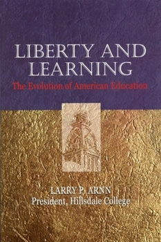 Hardcover Liberty and Learning: The Evolution of American Education Book