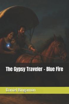 Paperback The Gypsy Traveler - Blue Fire Book