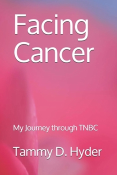 Paperback Facing Cancer: My Journey through TNBC Book