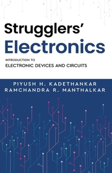 Paperback Strugglers' Electronics - Introduction to Electronic Devices and Circuits Book