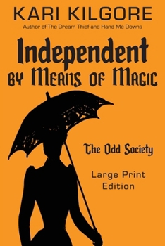Independent by Means of Magic : The Odd Society: Book One