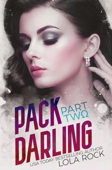 Pack Darling Part Two - Book #2 of the Pack Darling Duology