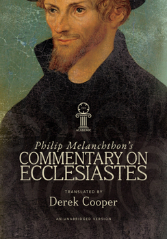 Hardcover Philip Melanchthon's Commentary on Ecclesiastes: An Unabridged Translation Book