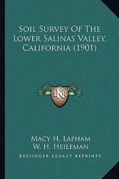Paperback Soil Survey Of The Lower Salinas Valley, California (1901) Book