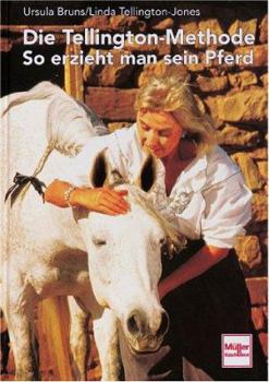 Hardcover Die Tellington- Methode: So erzieht man sein Pferd. [German] Book