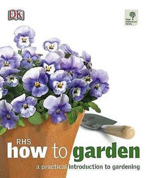 Hardcover RHS How to Garden: A Practical Introduction to Gardening Book