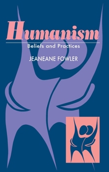 Paperback Humanism: Beliefs & Practices Book