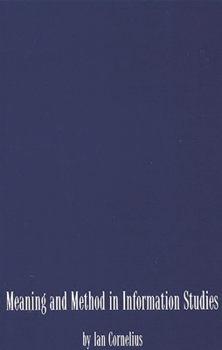 Paperback Meaning and Method in Information Studies Book