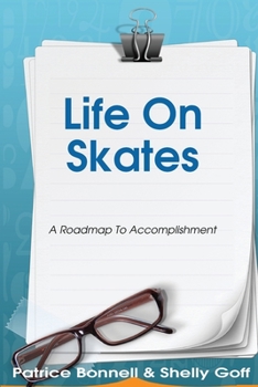 Paperback Life On Skates: A Roadmap To Accomplishment Book