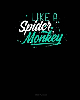Paperback Like A Spider Monkey: Menu Planner Book