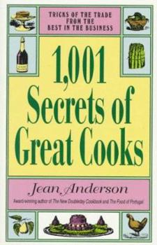 Mass Market Paperback 1,001 Secrets of Great Cooks: How to Shop for Food, Store It, Prep It, Cook It, Decorate It, Serve It, and Recycle It Book