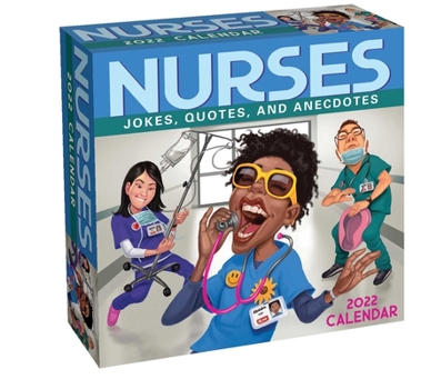 Calendar Nurses 2022 Day-To-Day Calendar: Jokes, Quotes, and Anecdotes Book