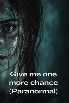 Paperback Give me one more chance (Paranormal) Book
