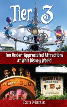Paperback Tier 3: Ten Under-appreciated Attractions at Walt Disney World Book