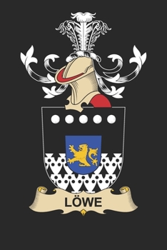Paperback Löwe: Löwe Coat of Arms and Family Crest Notebook Journal (6 x 9 - 100 pages) Book