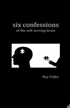 Paperback Six Confessions of the Self-Serving Brain Book