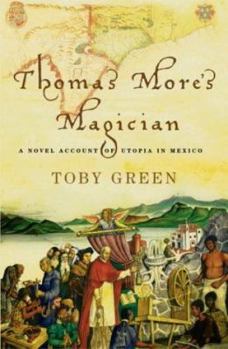 Paperback Thomas More's Magician: A Novel Account of Utopia in Mexico Book