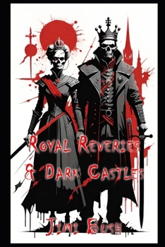 Royal Reveries & Dark Castles