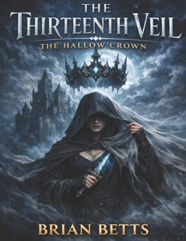 The Thirteenth Veil: The Hollow Crown