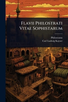 Flavii Philostrati Vitae Sophistarum (French Edition)