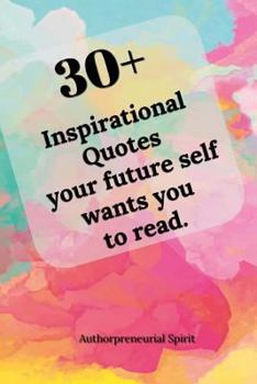 Paperback 30 + Inspirational Quotes your future self wants you to read. Book