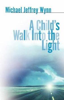 Paperback A Child's Walk Into the Light Book