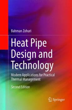 Paperback Heat Pipe Design and Technology: Modern Applications for Practical Thermal Management Book