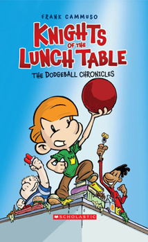 Paperback The Dodgeball Chronicles: A Graphic Novel (Knights of the Lunch Table #1): Volume 1 Book