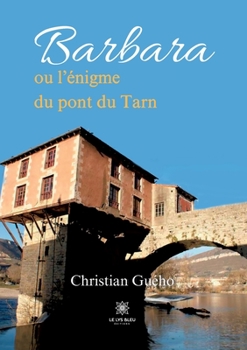 Paperback Barbara ou l'énigme du pont du Tarn [French] Book