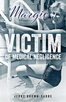 Paperback Margie: Victim of Medical Negligence Book