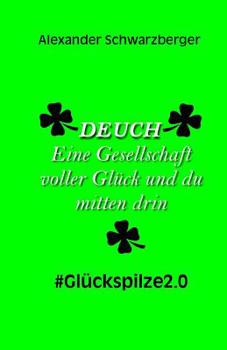 Paperback DEUCH - Eine Gesellschaft voller Glück und du mitten drin: #Glückspilze2.0 [German] Book