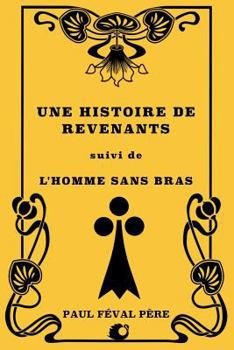 Paperback Une histoire de Revenants: suivi de L'Homme sans bras [French] Book