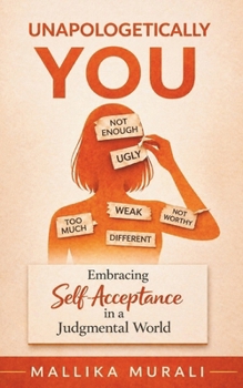 Paperback Unapologetically You: Embracing Self-Acceptance in a Judgmental World Book