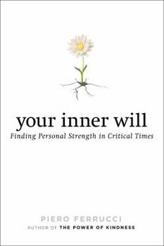 Hardcover Your Inner Will: Finding Personal Strength in Critical Times Book
