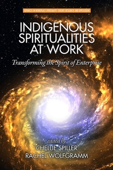 Indigenous Spiritualities at Work: Transforming the Spirit of Enterprise