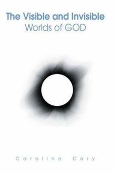 Paperback The Visible and Invisible Worlds of God Book