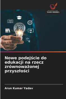 Nowe podejscie do edukacji na rzecz zrównowazonej przyszlosci (Polish Edition)