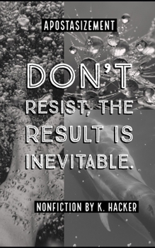 Paperback Apostasizement: Don't resist. The result is inevitable. Book
