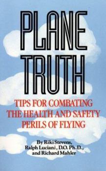 Paperback Plane Truth: Tips for Combating the Health and Safety Perils of Flying Book