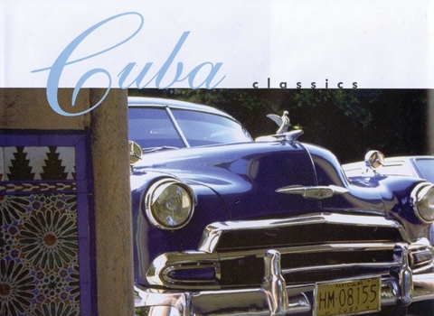 Hardcover Cuba Classics: A Celebration of Vintage American Automobiles Book