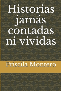 Paperback Historias jamás contadas ni vividas [Spanish] Book