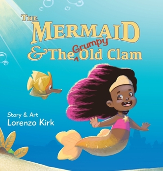 Hardcover The Mermaid and the Grumpy Old Clam Book
