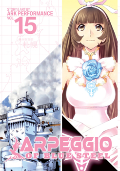 Arpeggio of Blue Steel Vol. 15 - Book #15 of the Arpeggio of Blue Steel