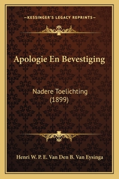 Paperback Apologie En Bevestiging: Nadere Toelichting (1899) [Dutch] Book